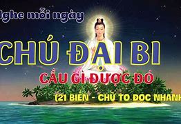 Chú Đại Bi 21 Biến Đọc Nhanh