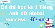 Đề Kiểm Tra Giữa Kì 1 Tiếng Anh 10 Global Success