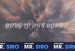 Mr Siro Đừng Lo Anh Đợi Mà Lyrics